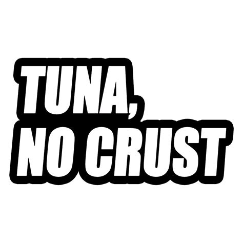 Tuna No Crust Sticker Brian O'Connor Decal | eBay