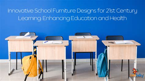 Innovative School Furniture Designs for 21st Century Learning: Enhanci ...