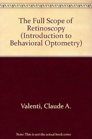 Buy The Full Scope of Retinoscopy (Introduction to Behavioral Optometry ...
