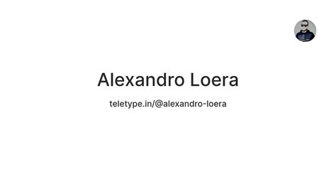 Alexandro Loera — Teletype