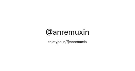 @anremuxin — Teletype