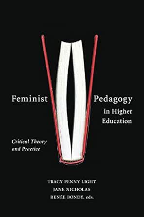 Feminist Pedagogy in Higher Education: Critical Theory and Practice ...
