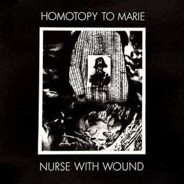 Homotopy To Marie | Álbum de Nurse With Wound - LETRAS.COM