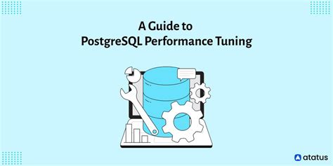 Image result for PostgreSQL Performance Tuning Tools