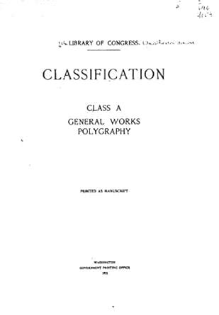 Classification. Class A, General Works, Polygraphy eBook : Library of ...