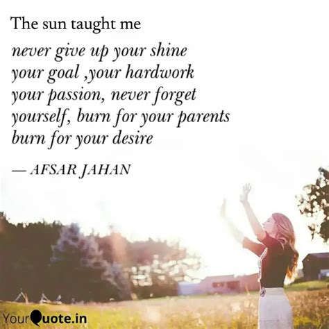 never give up your shine ... | Quotes & Writings by AFSAR JAHAN | YourQuote