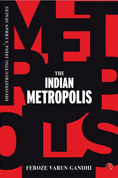 The Indian Metropolis: Deconstructing India's Urban Spaces : Feroze ...