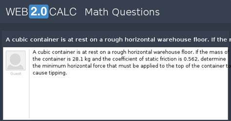View question - A cubic container is at rest on a rough horizontal ...