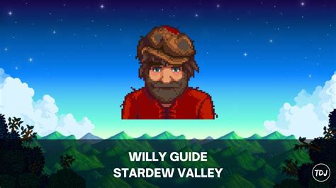 Stardew Valley – Willy Guide – The Daily Juice