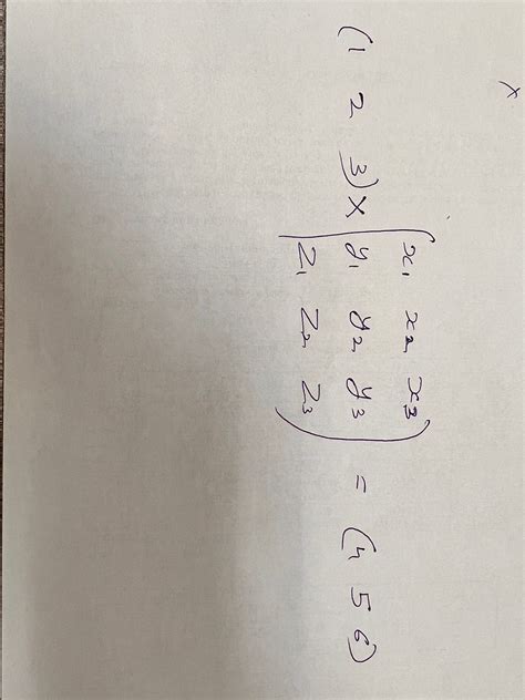 Solved [1,2,3] * [x1,x2,x3;y1,y2,y3;z1,z2,z3] = [4,5,6]. | Chegg.com