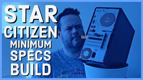 Star Citizen: Minimum Requirements (Specs) Build Review - YouTube