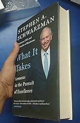 What It Takes: Lessons in the Pursuit of Excellence : Schwarzman ...