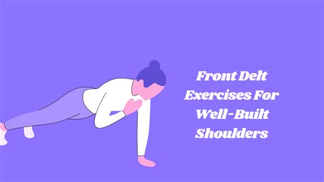 7 Front Delt Exercises For Well-Built Shoulders - HealthNord