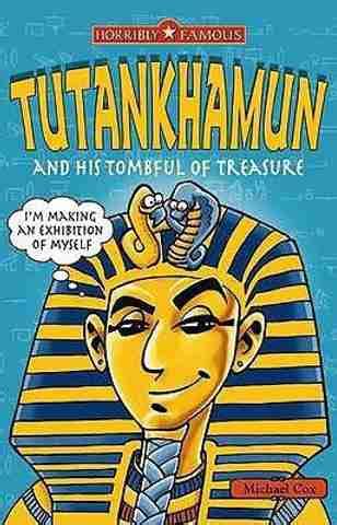 Horribly Famous: Tutankhamun and His Tombful of Treasure: Buy Horribly ...