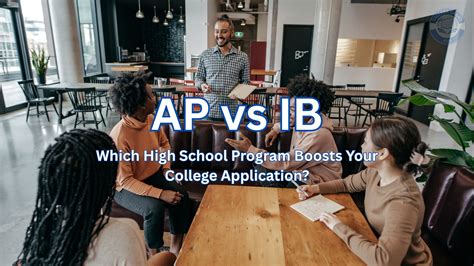 AP Vs IB: Which High School Program Boosts Your College Application? - CGH
