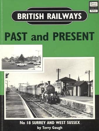 Surrey and Sussex (No.18) (British Railways Past & Present S.) : Gough ...