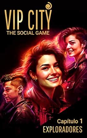 Vip City, The Social Game: Exploradores (Spanish Edition) eBook : D.A ...