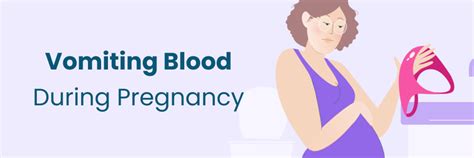 Vomiting Blood During Pregnancy | Causes, Risks & Treatment