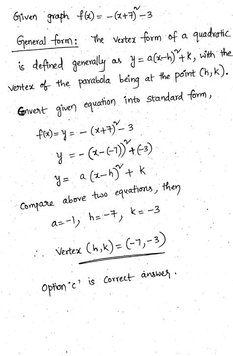 [Solved] 4. Find the vertex in the graph of f(x) = -(x+ 7)2 -3? a. (7 ...