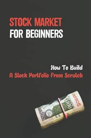 Buy Stock Market For Beginners: How To Build A Stock Portfolio From ...