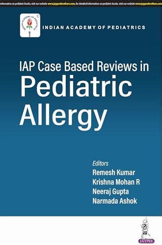 IAP Case Based Reviews in Pediatric Allergy eBook : R, Remesh Kumar, R ...