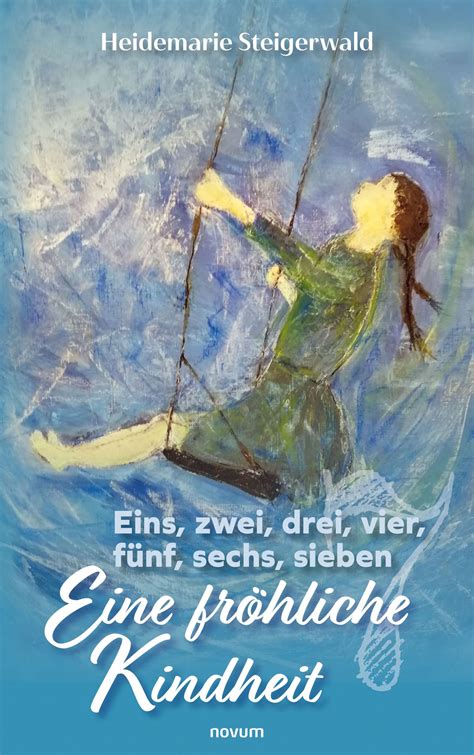 Eins, zwei, drei, vier, fünf, sechs, sieben – Eine fröhliche Kindheit ...