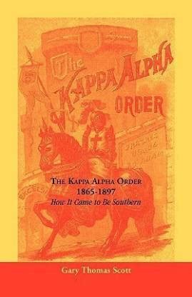 The Kappa Alpha Order, 1865-1897: Buy The Kappa Alpha Order, 1865-1897 ...