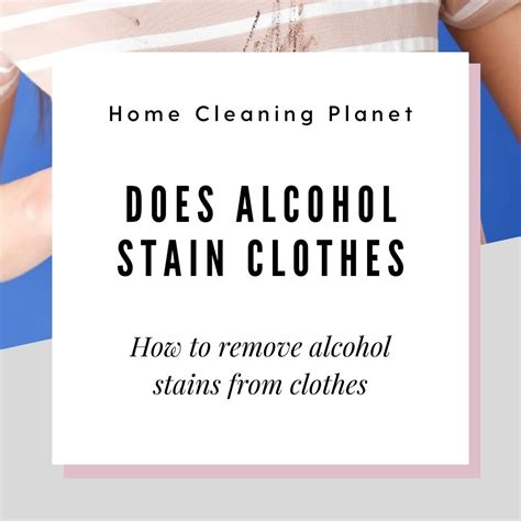 Does Alcohol Stain Clothes? Prevent Any Alcohol Stains - Home Cleaning Planet