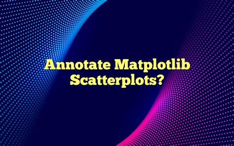 Image result for Matplotlib Annotrate
