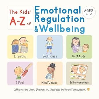 The Kids' A-Z of Emotional Regulation and Wellbeing: The Kids' Books of ...
