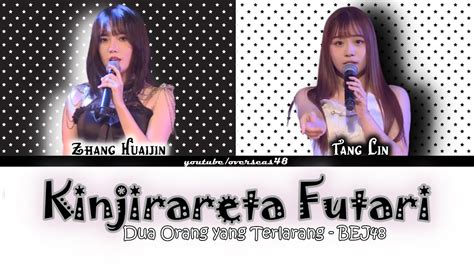 BEJ48 - Kinjirareta Futari (禁忌的爱) / Dua Orang yang Terlarang | Color ...