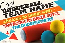Awesome Dodgeball Team Names by Incredibly Awesome Dodgeball Team Names Take Your Awesome Dodgeball Team Names