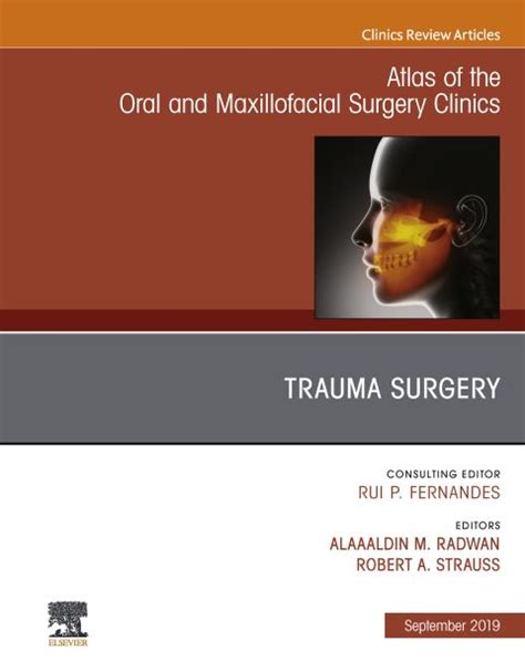 Trauma Surgery, An Issue of Atlas of the Oral &: 1st edition | Robert A ...