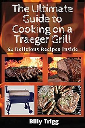 Buy The Ultimate Guide to Cooking on a Traeger Grill: 64 Delicious ...