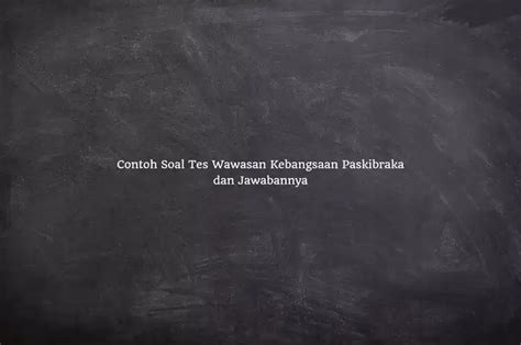 Contoh Soal Wawasan Kebangsaan Paskibraka: Persiapan Sukses Menuju Paskibraka!