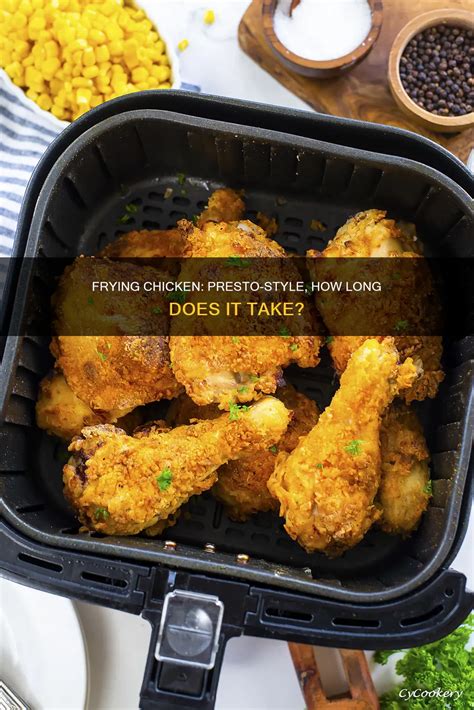 Frying Chicken: Presto-Style, How Long Does It Take? | CyCookery