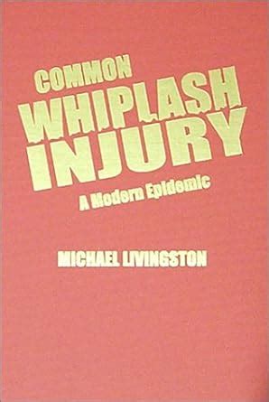 Buy Common Whiplash Injury: A Modern Epidemic Book Online at Low Prices ...