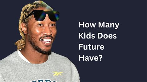 How Many Kids Does Future Have? - BigBrainMode