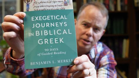 Exegetical Journeys in Biblical Greek: 90 Days of Guided Reading, by Benjamin L. Merkle | Daily ...