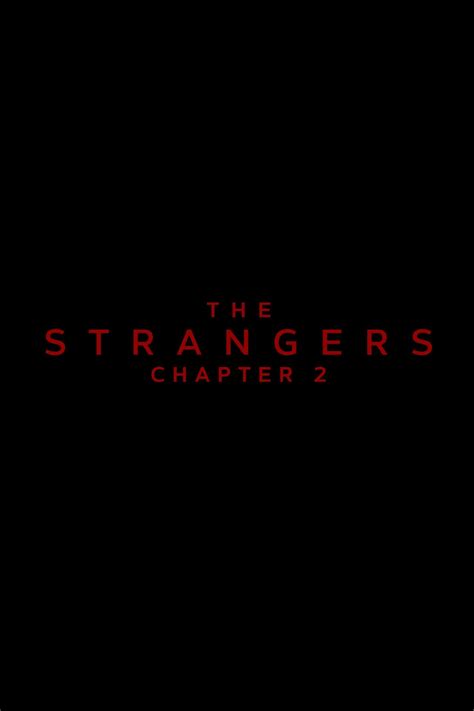 The Strangers - Chapter 2 Summary, Latest News, Trailer, Cast, Where to ...