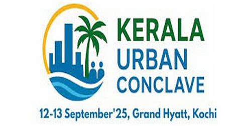 Kerala Urban Conclave provides 300 suggestions for state’s urban policy