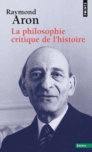 Voir les détails de l’image associée. La Philosophie Critique De L'Histoire. Essai Sur... de Raymond Aron ...