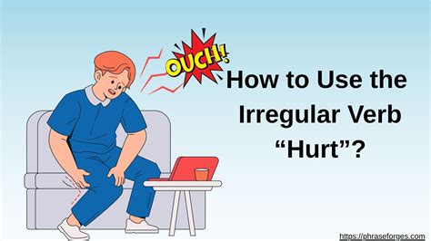How to Use the Irregular Verb “Hurt” (Verb Conjugations) - Phrase Forges