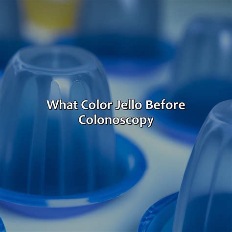 What Color Jello Before Colonoscopy - colorscombo.com