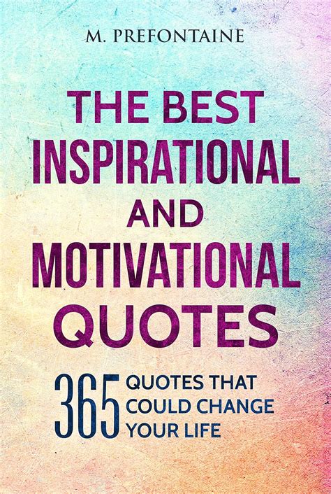The Best Inspirational and Motivational Quotes: 365 Quotes that could ...