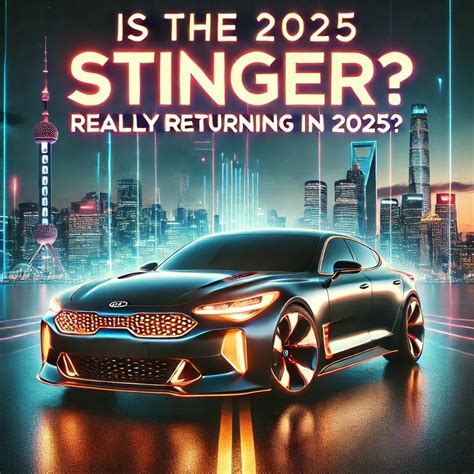 IS THE KIA STINGER REALLY RETURNING IN 2025? - Kia 417
