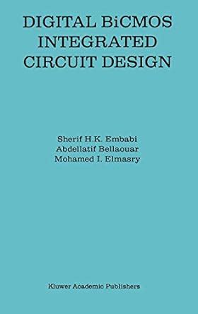 Digital BiCMOS Integrated Circuit Design: 193 (The Springer ...