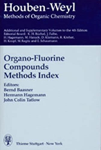 Buy Houben-Weyl Methods of Organic Chemistry: Organo-Fluorine Compounds ...