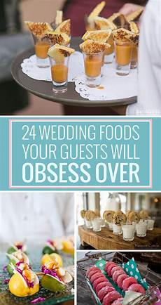 Creative Wedding Food by 24 Unconventional Wedding Foods Your Guests Will Obsess Creative Wedding Food