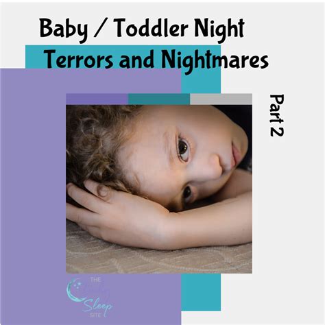 Baby & Toddler Night Terrors and Nightmares: Causes & Solutions